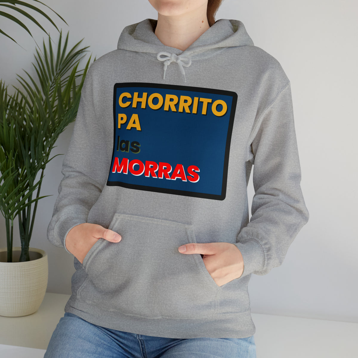 "CHORRITO PA LAS MORRAS" Hoodie Sweatshirt