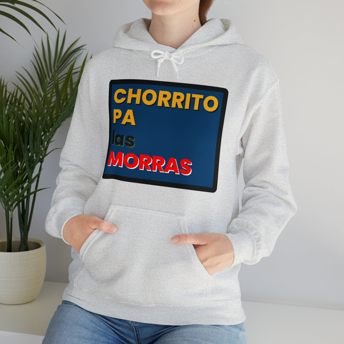 "CHORRITO PA LAS MORRAS" Hoodie Sweatshirt