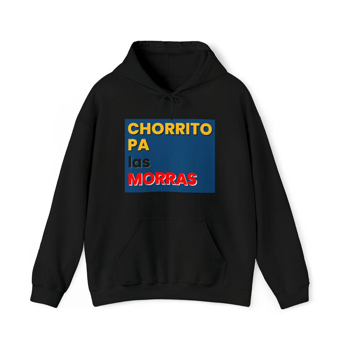 "CHORRITO PA LAS MORRAS" Hoodie Sweatshirt