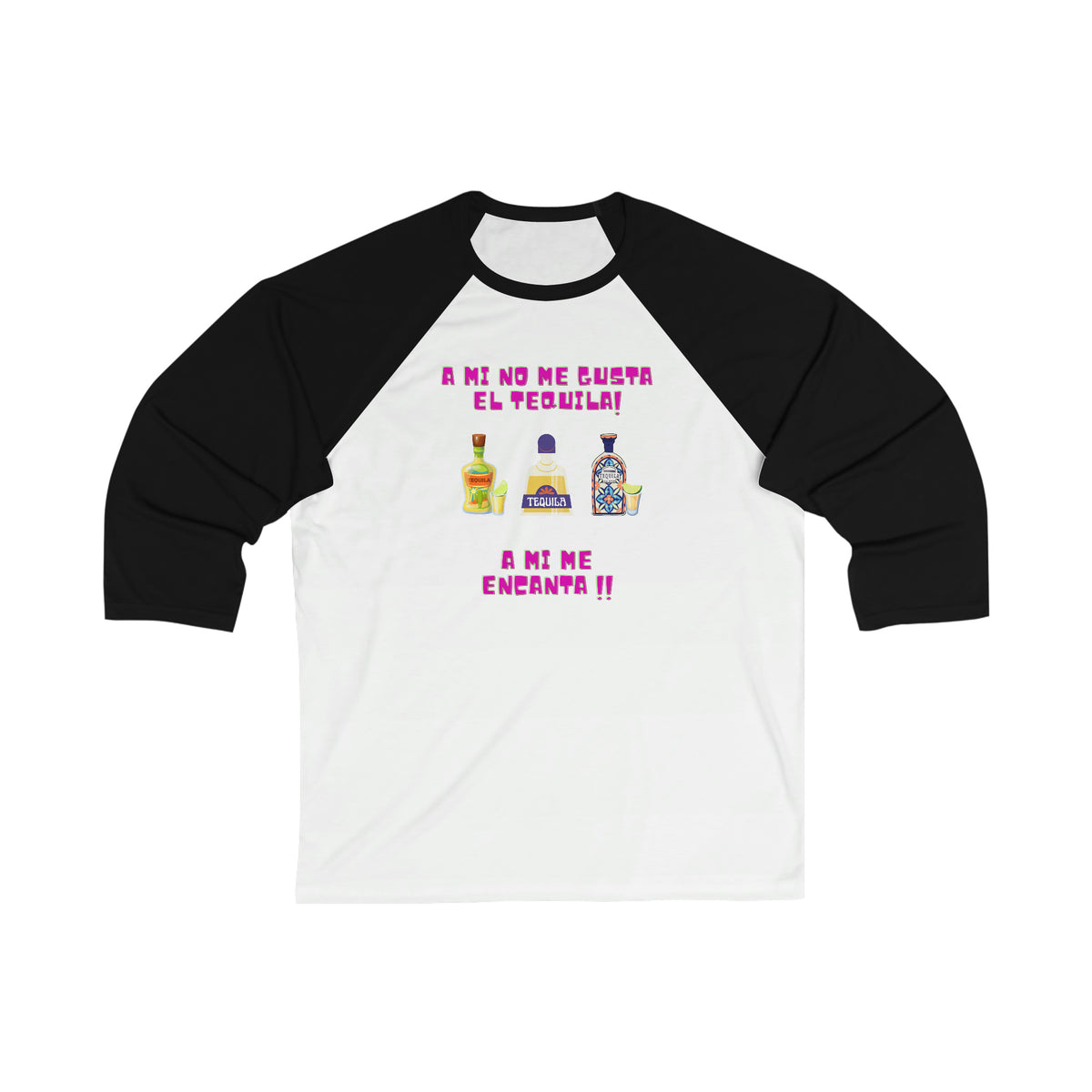 A mi no me Gusta el Tequila, A mi me ENCANTA !!!  Funny Apparel, Bar Apparel, Party Apparel Unisex 3\4 Sleeve Baseball Tee