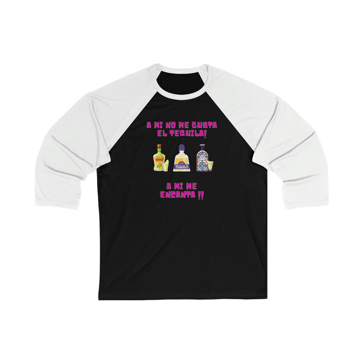 A mi no me Gusta el Tequila, A mi me ENCANTA !!!  Funny Apparel, Bar Apparel, Party Apparel Unisex 3\4 Sleeve Baseball Tee